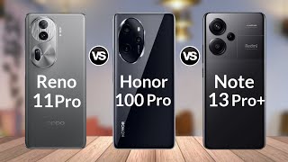 OPPO Reno 11 Pro Vs Honor 100 Pro Vs Redmi Note 13 Pro Plus [upl. by Voltz]