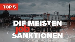 Welches Jobcenter sanktioniert am härtesten  Top 5Video Teil 4 [upl. by Gwendolen]