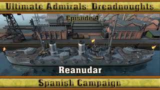 Ultimate Admirals Dreadnoughts  Spanish Campaign Episode 4 Reanudar [upl. by Pestana]