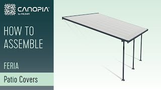 How to Assemble Feria™ Patio Cover  Canopia by Palram [upl. by Amelita]