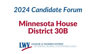 Minnesota House District 30B  2024 LWV ABC Candidate Forum [upl. by Yrred799]