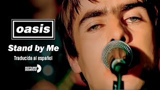 Oasis  Stand by Me Video Sub Español Lyrics [upl. by Ten704]