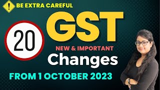 Be Careful in GST Important amp New Changes in GST from 1 October 2023 [upl. by Yartnoed53]