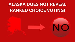 Alaskas Ranked Choice Voting Stays Repeal Fails But Recount Looms [upl. by Alasteir]