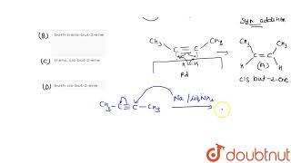 AoversetH2quotLindlars catalystquotlarrCH3CC CH3oversetNaLiqquot quotNH3toB [upl. by Chancellor]