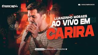 LUANZINHO MORAES  OUTUBRO 2023 AO VIVO EM CARIRASE MÚSICAS NOVAS [upl. by Annaer73]