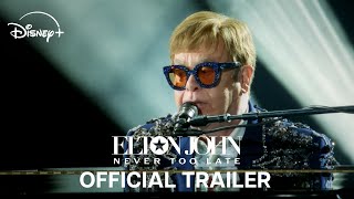 Elton John Never Too Late  Official Trailer  Disney [upl. by Kcirtapnhoj]