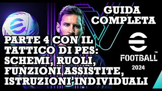 eFootball 2024 Guida 4 con il Tattico di PES schemi funzioni assistite istruzioni individuali [upl. by Notgnillew809]