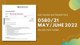 058021MJ22  Easy Step by Step Solutions  CIE IGCSE MATHS PAPER 2 EXTENDED MAYJUNE 2022 [upl. by Corrina]