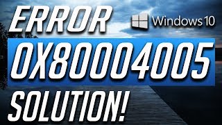 How to Fix Error Code 0x80004005 in Windows 10 2019 [upl. by Ronyar]