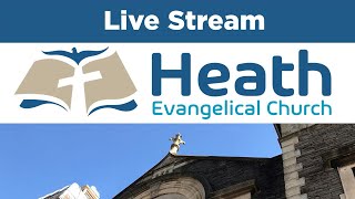 Heath Evangelical Church Livestream  Sunday 13 August  Evening Service [upl. by Aleunam]