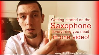 How to get started on the saxophone Everything you need to know in one video [upl. by Atoel]