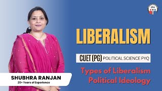 Liberalism  Types of Liberalism  Political Ideology  Shubhra Ranjan [upl. by Airuam]