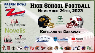 Kirtland vs Garaway  OHSAA Football Div VI State SemiFinals from BIG Z Sports  WTUZ 999 FM [upl. by Lleval]