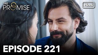 The Promise Episode 221 Hindi Dubbed [upl. by Einaffit500]