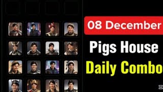 Pigs House Daily Combo 08 December  Pigs House Bot Combo [upl. by Adnilema]