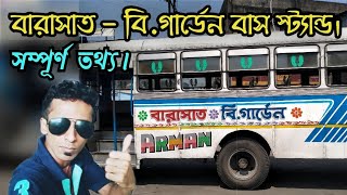 Barasat  BGarden Bus Stand Barasat To BGarden With Full Information [upl. by Arlo]