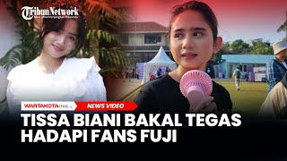 Menolak Dimiripi sampai Kena Hujat Tissa Biani Pilih Tegas Hadapi Fans Fuji [upl. by Etnelav]