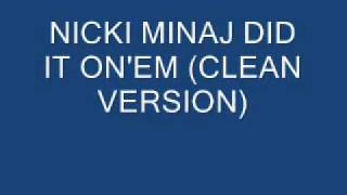 NICKI MINAJ DID IT ONEM CLEAN VERSION [upl. by Jeffry]