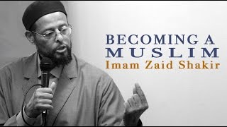 Becoming a Muslim The Declaration of Faith  Imam Zaid Shakir [upl. by Halilad]