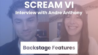 Scream VI Interview with Andre Anthony  Backstage Features with Gracie Lowes [upl. by Aziram]