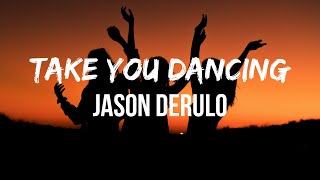 Jason Derulo  Take You Dancing Lyrics  Dadadadadada [upl. by Yerak]