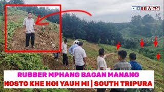 RUBBER MPHANG TAIPHAI HOI YAUH MI  SOUTH TRIPURA  CHOUDHURY MTHOH PHAI YE MAINAI HA [upl. by Ettore22]