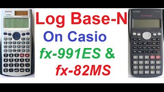 How To Calculate Log BaseN on Casio fx82MS amp Casio fx991ES Scientific Calculators [upl. by Elleuqar]