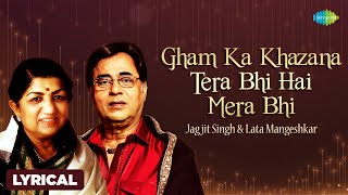 Gham Ka Khazana Tera Bhi Hai Mera Bhi  Jagjit Singh  Lata Mangeshkar  Lyrical Video [upl. by Finbar]