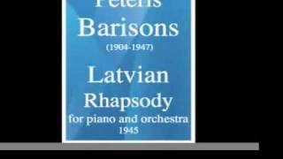 Peteris Barisons 19041947  Latvian Lettish Rhapsody for piano and orchestra 1945 [upl. by Hendon]