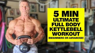 5 Min ULTIMATE Full Body Kettlebell Workout  Beginners or Advanced [upl. by Tucky]