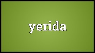 Yerida Meaning [upl. by Kanal]