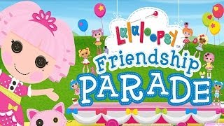 Lalaloopsy Friendship Parade Episode for Kids  Games and Movies for Kids [upl. by Nawotna]