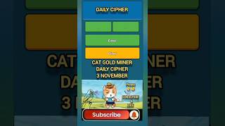 CAT GOLD MINER DAILY CIPHER TODAY 3 NOVEMBER catgoldminer catgoldminerdailycombo [upl. by Willie222]