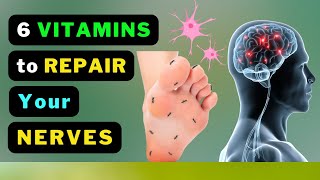 Healing Your Nerves Naturally Top 6 Vitamins You Need [upl. by Fennelly69]