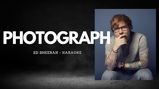 PHOTOGRAPH  Ed Sheeran KARAOKE [upl. by Arundell]