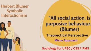 Symbolic Interactionism Theory Explained  Herbert Blumer upsc css sociology [upl. by Rolf360]