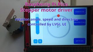 Raspberry Pi Pico SDK Stepper motor driver  angle speed and direction controlled by LVGL UI [upl. by Cohdwell]