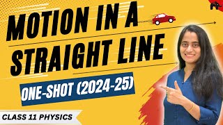 Motion in a straight line Class 11 Physics Chapter 2 One Shot  New NCERT CBSE [upl. by Eitirahc]