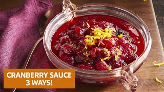 3 Ways to Make Cranberry Sauce  Thanksgiving Sides Show  Allrecipescom [upl. by Aniled]