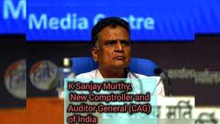 K Sanjay Murthy New Comptroller and Auditor General CAG of India [upl. by Emil]