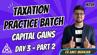 Capital Gains Lec 3 Part 2  Practice Batch Inter  CA Amit Mahajan [upl. by Mandel866]