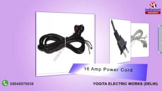 Power Cords and Cables By Yogita Electric Works Delhi [upl. by Marv]