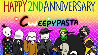 Cweepypasta  Happy 2nd Anniversary [upl. by Aig]