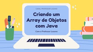 Criando um Array de Objetos com o Java [upl. by Akirdnas116]