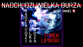 Tomek Lipiński  Nadchodzi Wielka Burza Official Video [upl. by Aicnelev]