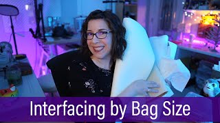 How to Select Interfacing by Bag Size and Shape [upl. by Schoof]