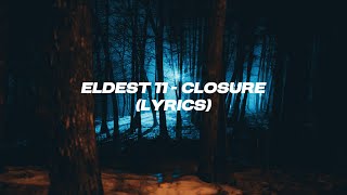 Eldest 11  Closure Lyrics [upl. by Haye]