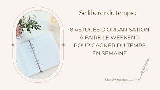 8 astuces à faire le weeekend pour gagner du temps en semaine [upl. by Ahgem]