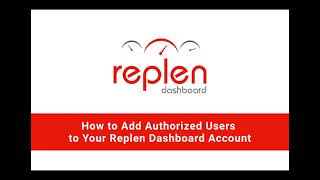 Replen Dashboard How to Add Authorized Users to Your Replen Dashboard Account [upl. by Reba]